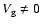 $V_{\rm g}\neq0$