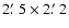 $2\hbox{$.\mkern-4mu^\prime$ }5\times2\hbox{$.\mkern-4mu^\prime$ }2$