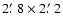 $2\hbox{$.\mkern-4mu^\prime$ }8\times2\hbox{$.\mkern-4mu^\prime$ }2$