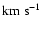 ${\rm km\;s}^{-1}$