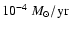 $10^{-4}~M_{\odot}/\mbox{yr}$