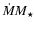 $\dot{M}
M_{\star}$