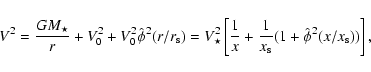\begin{displaymath}
V^2=\frac{GM_{\star}}{r}+V_{0}^2+V_{0}^2\hat{\phi}^2(r/r_{\r...
...1}{x}+\frac{1}{x_{\rm s}}(1+\hat{\phi}^2(x/x_{\rm s}))\right],
\end{displaymath}