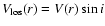 $V_{\rm los}(r)=V(r)\sin i$