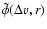$\tilde{\phi}(\Delta v, r)$