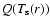 $Q(T_{\rm s}(r))$