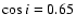 $\cos{i}=0.65$