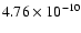 $4.76\times 10^{-10}$