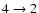$4\rightarrow 2$