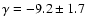 $\gamma=-9.2 \pm1.7$