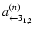 $a^{(n)}_{\leftarrow 3_{1,2}}$
