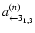 $a^{(n)}_{\leftarrow 3_{1,3}}$