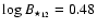 $\log
B_{\star_{12}}=0.48$