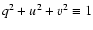 $q^2+u^2+v^2\equiv 1$