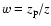 $w=z_{\rm p}/z$