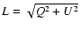 $L=\sqrt{Q^2+U^2}$