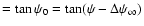 $=\tan\psi_0 =\tan (\psi -\Delta\psi_\infty)$