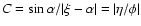$C=\sin\alpha /\vert\xi -\alpha\vert =\vert\eta /\phi\vert$