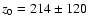 $z_0=214\pm 120$