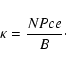 \begin{displaymath}\kappa=\frac{NPce}{B}\cdot
\end{displaymath}