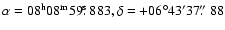 $\alpha = 08^{\rm h} 08^{\rm m} 59\hbox{$.\!\!^{\rm s}$ }883,
\delta = +06^{\circ} 43^\prime 37\hbox{$.\!\!^{\prime\prime}$ }88$