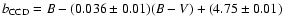 $b_{\rm {CCD}} = B - (0.036\pm0.01) (B-V) + (4.75\pm0.01) $