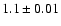 $1.1\pm0.01$