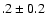 $.2\pm0.2$