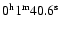 $0^{\rm h}1^{\rm m}40.6^{\rm s}$