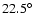 $22.5\hbox{$^\circ$ }$