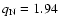 $q_{\rm N}=1.94$