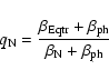 \begin{displaymath}
q_{\rm N} = \frac{\beta_{\rm Eqtr} + \beta_{\rm ph}}
{\beta_{\rm N}+ \beta_{\rm ph}}
\end{displaymath}