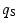 $\displaystyle q_{\rm S}$