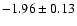 $-1.96\pm0.13$