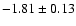 $-1.81\pm0.13$