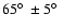 $65\hbox{$^\circ$ }\pm5\hbox{$^\circ$ }$