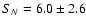 ${S}_{N}=6.0\pm2.6$