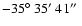 $-35\hbox{$^\circ$ }35\hbox{$^\prime$ }41\hbox{$^{\prime\prime}$ }$