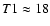 ${T1}\approx 18$