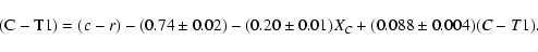 \begin{displaymath}{\rm (C-T1)} =({c}-{r})-(0.74\pm0.02)-(0.20\pm0.01)X_{C}
+(0.088\pm0.004)({C}-{T1}).
\end{displaymath}