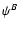 $\psi^{B}$