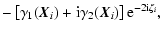 $\displaystyle -\left\lbrack \gamma_1({\vec X}_i)+{\rm i}\gamma_2({\vec X}_i) \right\rbrack
{\rm e}^{-2{\rm i}\zeta_i}
,$