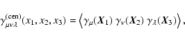 \begin{displaymath}\gamma^{\rm (cen)}_{\mu\nu\lambda}(x_1,x_2,x_3)=\left\langle ...
...amma_\nu({\vec X}_2)~\gamma_\lambda({\vec X}_3) \right\rangle,
\end{displaymath}