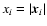 $x_i=\left\vert {\vec x}_i \right\vert$