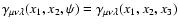 $\gamma_{\mu\nu\lambda}(x_1,x_2,\psi)
=\gamma_{\mu\nu\lambda}(x_1,x_2,x_3)$