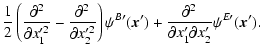 $\displaystyle {1\over 2}\left( {\partial^2 \over \partial x_1'^2}-
{\partial^2 ...
... x}')
+{\partial^2 \over \partial x_1' \partial x_2'}\psi^{E\prime}({\vec
x}').$