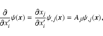 \begin{displaymath}{\partial\over \partial x_i'} \psi({\vec x})
={\partial x_j\over \partial x_i'}\psi_{,j}({\vec x})
=A_{ji}\psi_{,j}({\vec x}),
\end{displaymath}