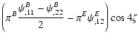 $\displaystyle \left( \pi^{B}{\psi^{B}_{,11}-
\psi^{B}_{,22}\over 2} -\pi^{E}\psi^{E}_{,12} \right)
\cos 4\zeta$