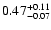 $\rm0.47^{+0.11}_{-0.07}$