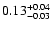 $\rm0.13^{+0.04}_{-0.03}$